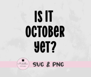 Is It October Yet