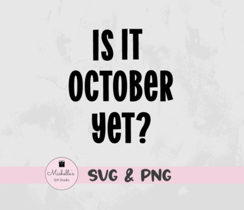 Is It October Yet