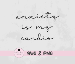 Anxiety Is My Cardio