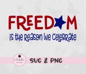 Freedom Is the Reason We Celebrate