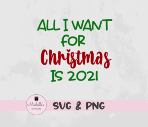 All I Want for Christmas is 2021