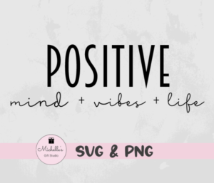 Positive Mind Vibes Life