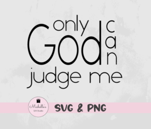 only God can judge me