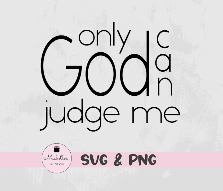 only God can judge me