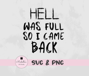 hell was full so I came back
