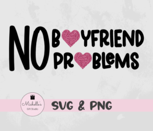 no boyfriend no problems