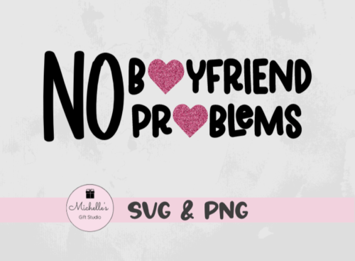 no boyfriend no problems