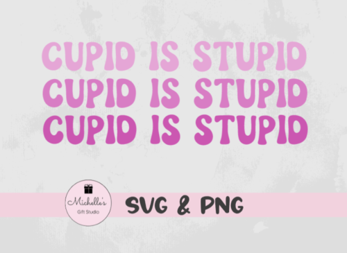 cupid is stupid