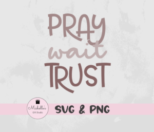 pray wait trust