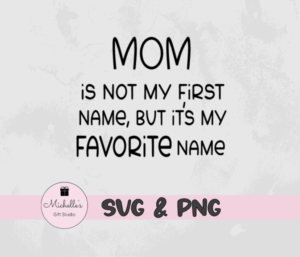 Mom Is Not My First Name