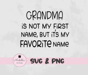 Grandma Not My First Name