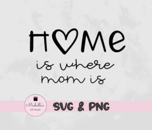 Home Is Where Mom Is