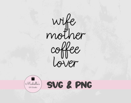 Wife Mother Coffee Lover