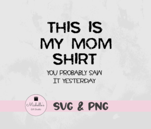 this is my mom shirt