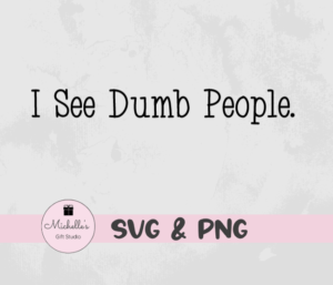 I See Dumb People