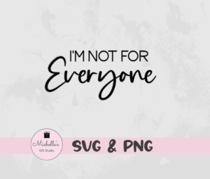 I'm Not for Everyone