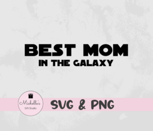 Best Mom in the Galaxy