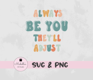 always be you they'll adjust