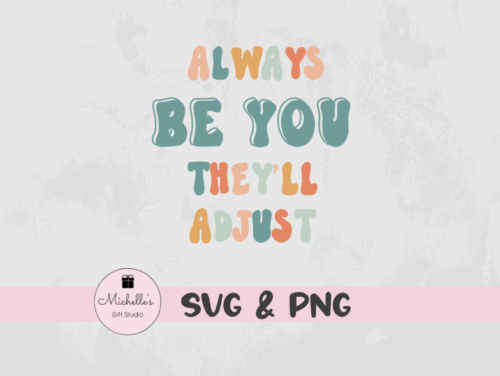 always be you they'll adjust