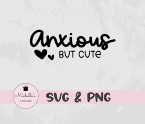 Anxious But Cute