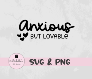 Anxious But Lovable
