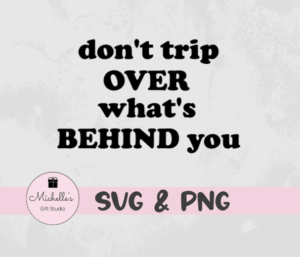 don't trip over what's behind you