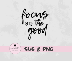 Focus on the Good