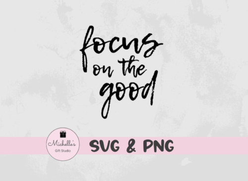 Focus on the Good