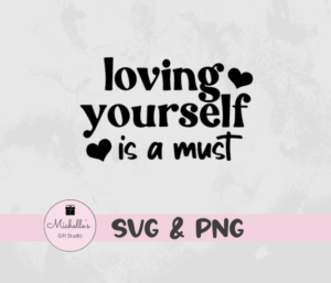 loving yourself is a must