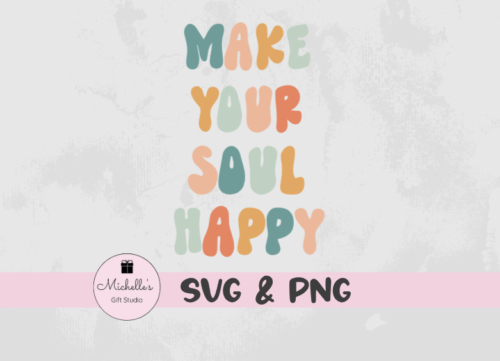 Make Your Soul Happy
