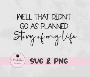 Well That Didn't Go as Planned