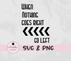 When Nothing Goes Right Go Left