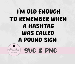 I'm Old Enough to Remember When a Hashtag Was Called a Pound Sign