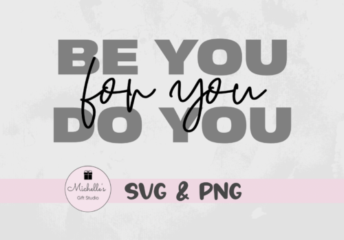 be you do you for you