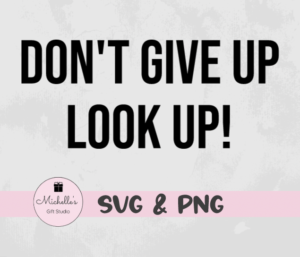 don't give up look up