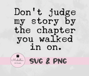don't judge my story