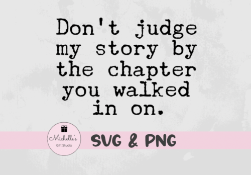 don't judge my story