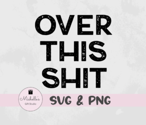 over this shit