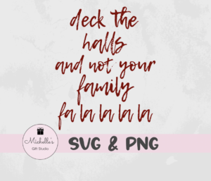 Deck the Halls Not Your Family