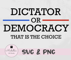 Dictator or Democracy That Is the Choice