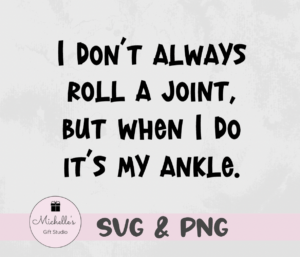 I Don't Always Roll a Joint