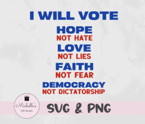 i will vote hope love faith democracy
