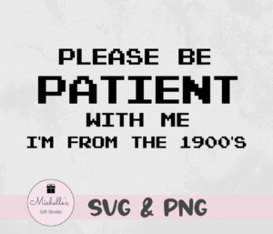 please be patient with me