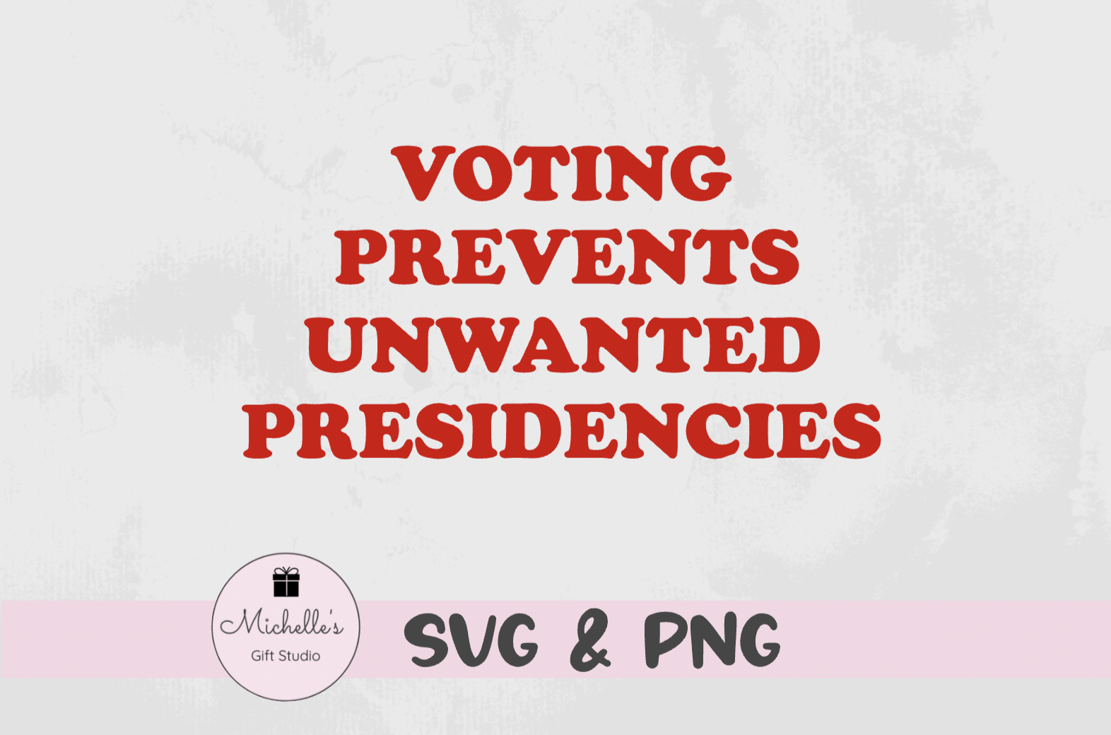 Voting Prevents Unwanted Presidencies