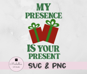 my presence is your present