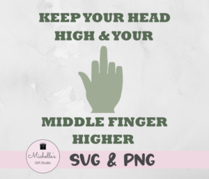 keep your head high and your middle finger higher
