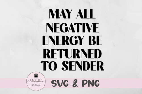 may all negative energy be returned to sender
