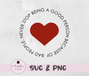 Never Stop Being a Good Person Because of Bad People