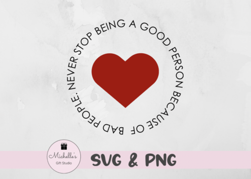 Never Stop Being a Good Person Because of Bad People