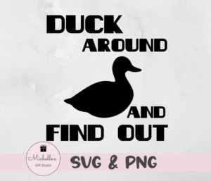 duck around and find out
